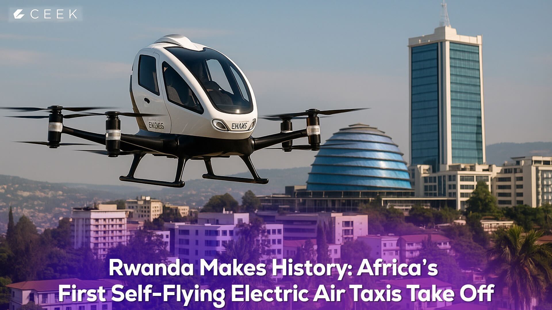 Rwanda Makes History: Africa’s First Self-Flying Electric Air Taxis Take Off