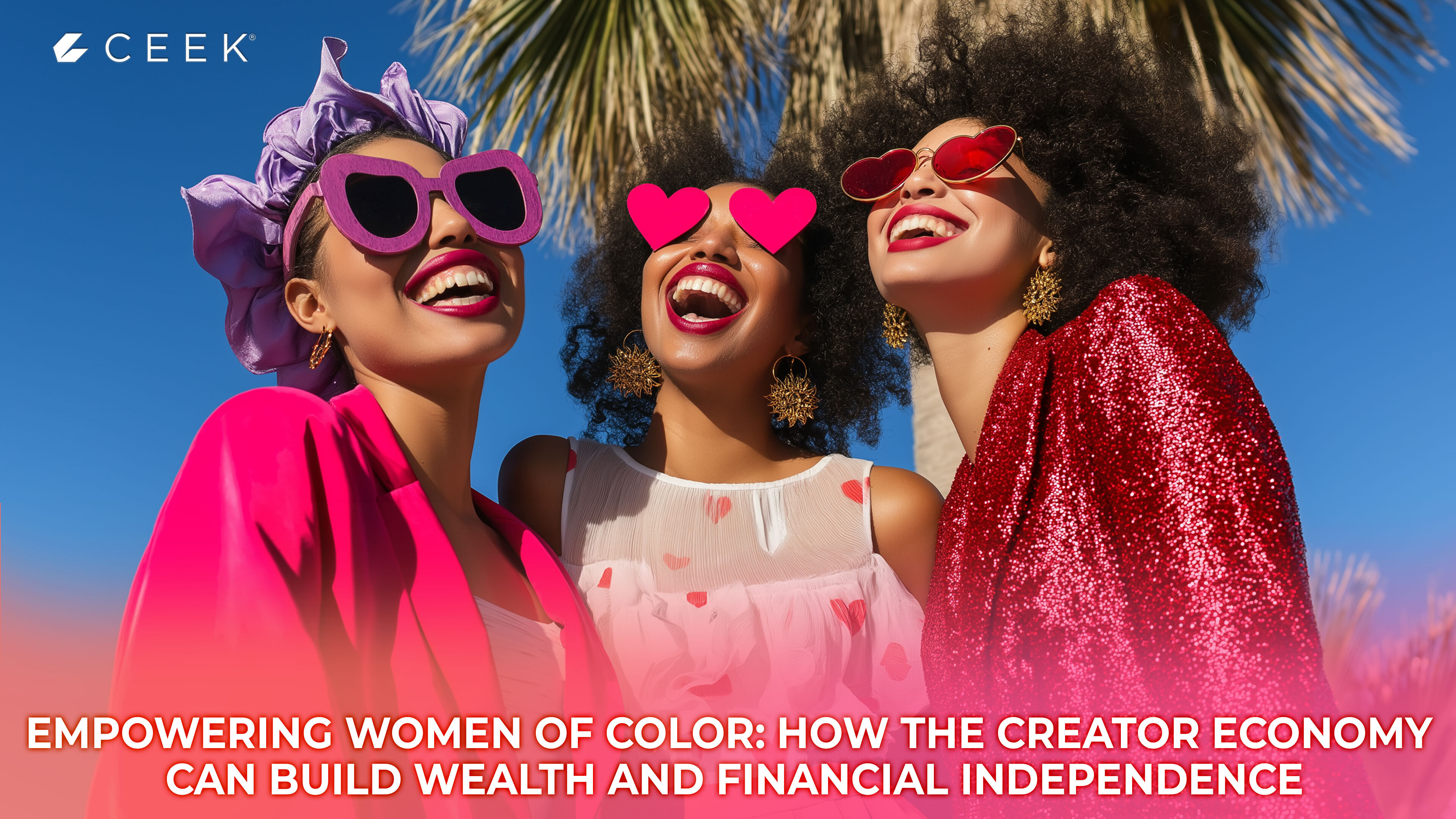 Empowering Women of Color: How the Creator Economy Can Build Wealth and Financial Independence